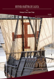 HERCULES EDICIONES, Historia marítima de Galicia. Volumen I, Enrique López Veiga