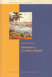Unamuno el sueño colonial, Virginia Santos-rivero - IBEROAMERICANA - VERVUERT