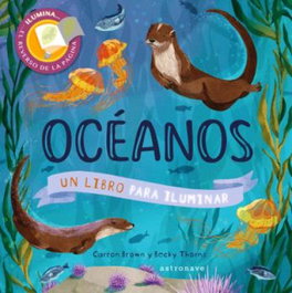 ASTRONAVE, OCEANOS. UN LIBRO PARA ILUMINAR, CARRON BROWN