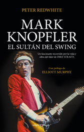 Mark Knopfler, el Sultán del Swing, Peter Redwhite - BERENICE