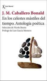 En los celestes mástiles del tiempo, José Manuel Caballero Bonald - SEIX BARRAL EDICIONES