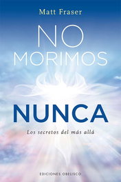 No morimos nunca, Matt Fraser - OBELISCO EDICIONES