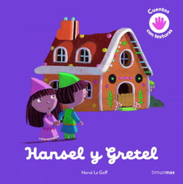 TIMUN MAS, Hansel y Gretel. Cuento con texturas