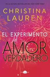 El experimento del amor verdadero, Christina Lauren - CONTRALUZ EDITORIAL