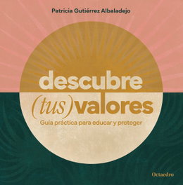 Descubre (tus) valores, Patricia Gutiérrez Albaladejo - OCTAEDRO EDICIONES