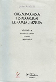 Origen, progresos y estado actual de toda la literatura, Juan Andrés - VERBUM