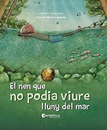 SALVATELLA, EL NEN QUE NO PODIA VIURE LLUNY DE MAR - Anna Ferrer; Barbara Sanso