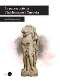 La persecució de l'hel·lenisme a Turquia, Àngela Graupera I Gil - EDUMON