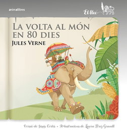 La volta al món en 80 dies, Jules Verne - ANIMALLIBRES, S.L.