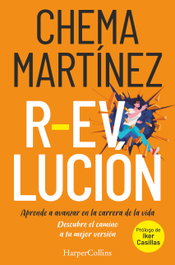 R-evolución. Aprende a avanzar en la carrera de tu vida, Chema Martínez - HARPER COLLINS IBERICA