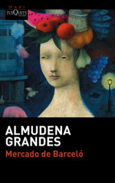 Mercado de Barcelona, Almudena Grandes - TUSQUETS