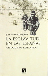 La esclavitud en las Españas, José Antonio Piqueras - CATARATA