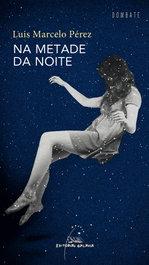 GALAXIA, NA METADE DA NOITE, Luis Marcelo Pérez - GALAXIA