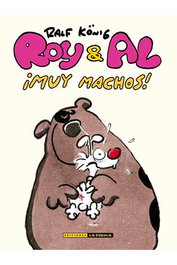 Ediciones La Cupula, S.L. ROY & AL. ¡MUY MACHOS! (RUSTICA)
