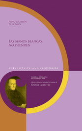 Las manos blancas no ofenden, Pedro Calderón de la Barca