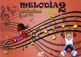 Música 2ºprimaria. Melodía, VV.AA - GALINOVA EDITORIAL S.L.
