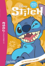 HACHETTE HEROES, La Biblioteca rosa. Stitch, 4. Un alienígena gigante y un tornado ¡verde!