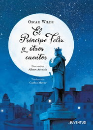 JUVENTUD El Príncipe Feliz y otros cuentos, Oscar Wilde - JUVENTUD