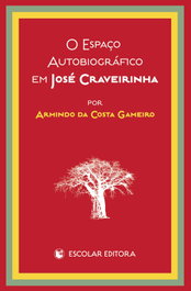 Espaço Autobiográfico em José Craveirinha, O, Armindo da Costa Gameiro - ESCOLAR EDITORA