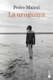 La uruguaya, Pedro Mairal - BOOKET