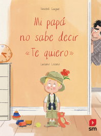SM, Mi papá no sabe decir 'te quiero' - Luciano Lozano Raya