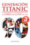 Generacion Titanic. El Libro Del Cine De Los 90