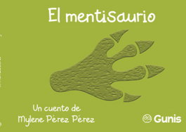 El mentisaurio, Mylene Pérez Pérez - GUNIS MEDIA