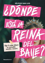 ¿Dónde está la reina del baile?, Sélpide San Luis - ROCA EDITORIAL