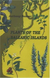 MOLL EDITORIAL PLANTS OF THE BALEARIC ISLANDS -N.E, Anthony Bonner - MOLL EDITORIAL