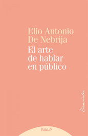 El arte de hablar en público, Elio Antonio de Nebrija - RIALP