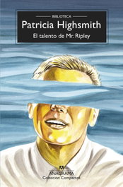 ANAGRAMA, El talento de Mr. Ripley, Patricia Highsmith - ANAGRAMA