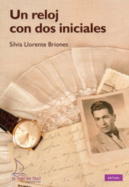 Un reloj con dos iniciales, Silvia Llorente Briones - LA MAR DE FACIL