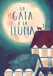 EDITORIAL FRAGATINA, La gata i la lluna, Javier Sobrino; Gemma Capdevila - EDITORIAL FRAGATINA