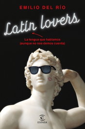 LATIN LOVERS, Emilio del Río - ESPASA CALPE