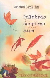 Palabras y suspiros en el aire, José María García Plata - EDITORIAL ADARVE
