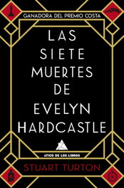 Siete muertes de Evelyn Hardcastle, Stuart Turton - Atico de Libros