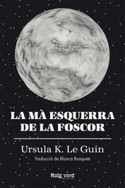 La mà esquerra de la foscor, Ursula K. Le Guin - RAYO VERDE