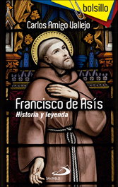 FRANCISCO DE ASIS: HISTORIA Y LEYENDA, Carlos Amigo Vallejo - SAN PABLO EDITORIAL