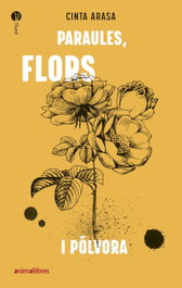 Paraules, flors i pólvora, Cinta Arasa Carot - ANIMALLIBRES, S.L.