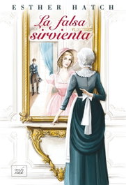 La falsa sirvienta, Esther Hatch - LIBROS DE SEDA