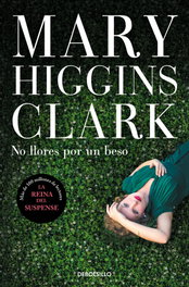 No llores por un beso, Mary Higgins Clark - DEBOLSILLO