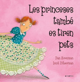 Les princeses també es tiren pets, Ilan Brenman - ANIMALLIBRES, S.L.