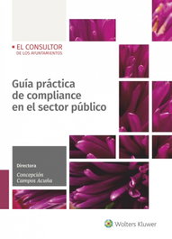 Guía práctica de compliance en el sector público, Concepción Campos Acuña - Wolters Kluwer