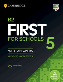 CAMBRIDGE, B2 First for Schools 5 Student's Book with Answers with Audio with Resource Bank