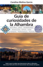 Guía de Curiosidades de la Alhambra, Carolina Molina García - Almuzara Editorial