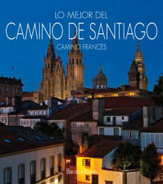 HERCULES EDICIONES, Lo mejor del Camino de Santiago: Camino Francés