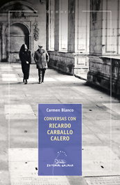 Conversas con Ricardo Carballo Calero, Carmen Blanco - GALAXIA