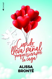 Cupido lleva pañal porque siempre la caga, Brontë Alissa - EDICIONES KIWI