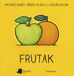 KALANDRAKA/PAMIELA Frutak, Ilargian kulunkantari - Antonio Rubio, Xabier Olaso, Óscar Villán