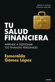Tu salud financiera, Esmeralda Gómez López - DEUSTO